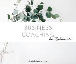 Business Coaching für Zahnärzte - Dr. Daniela Heints